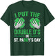 St Patricks Day I Put The Double D's in Saint Paddy's Day T-Shirt - T-Shirt | Forest