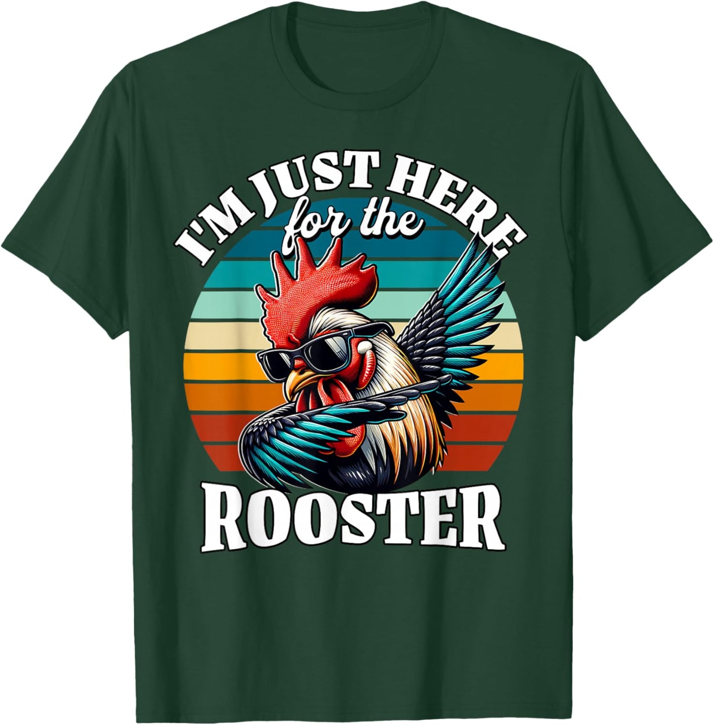 Rooster I'm Just Here for Rooster T-Shirt - T-Shirt | Forest