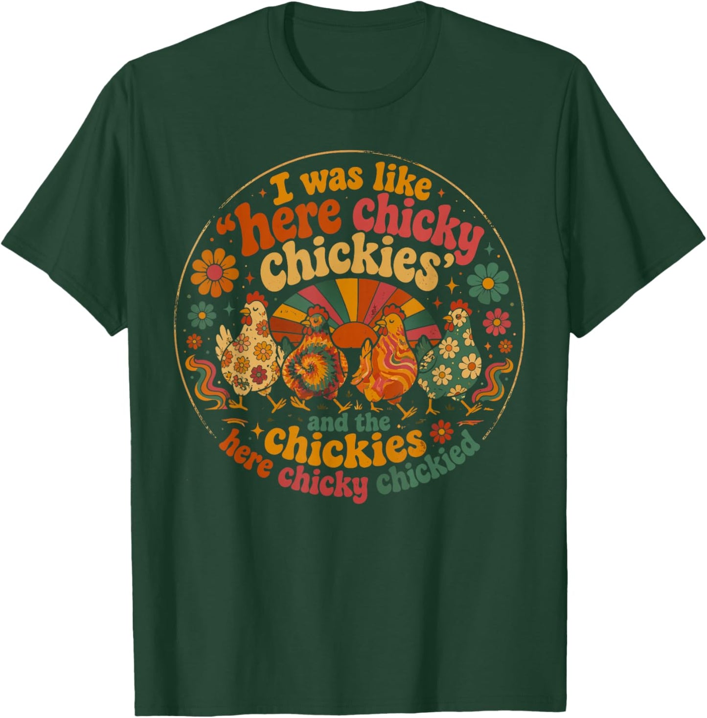 Here Chicky Chickies Funny Chicken Lover Farm Humor T-Shirt - T-Shirt | Forest