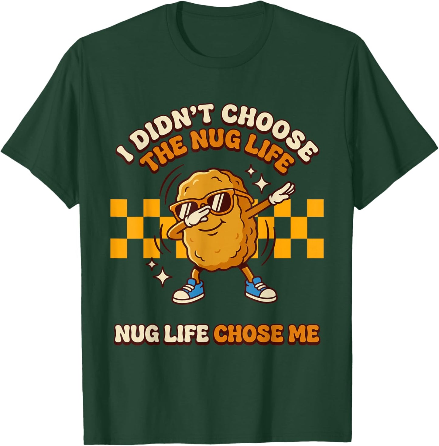 Nug Life Dabbing Dance Groovy Chicken Nugget T-Shirt - T-Shirt | Forest