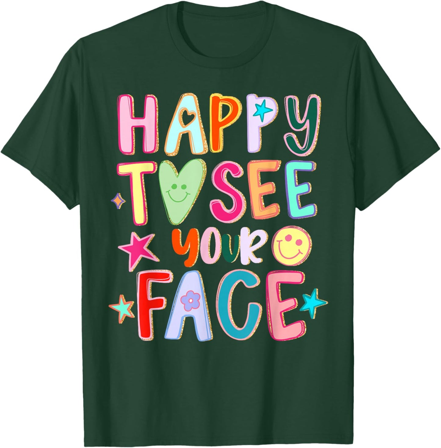 Happy to See Your Face Hand Drawn Motivational Mental Health T-Shirt - T-Shirt | Forest