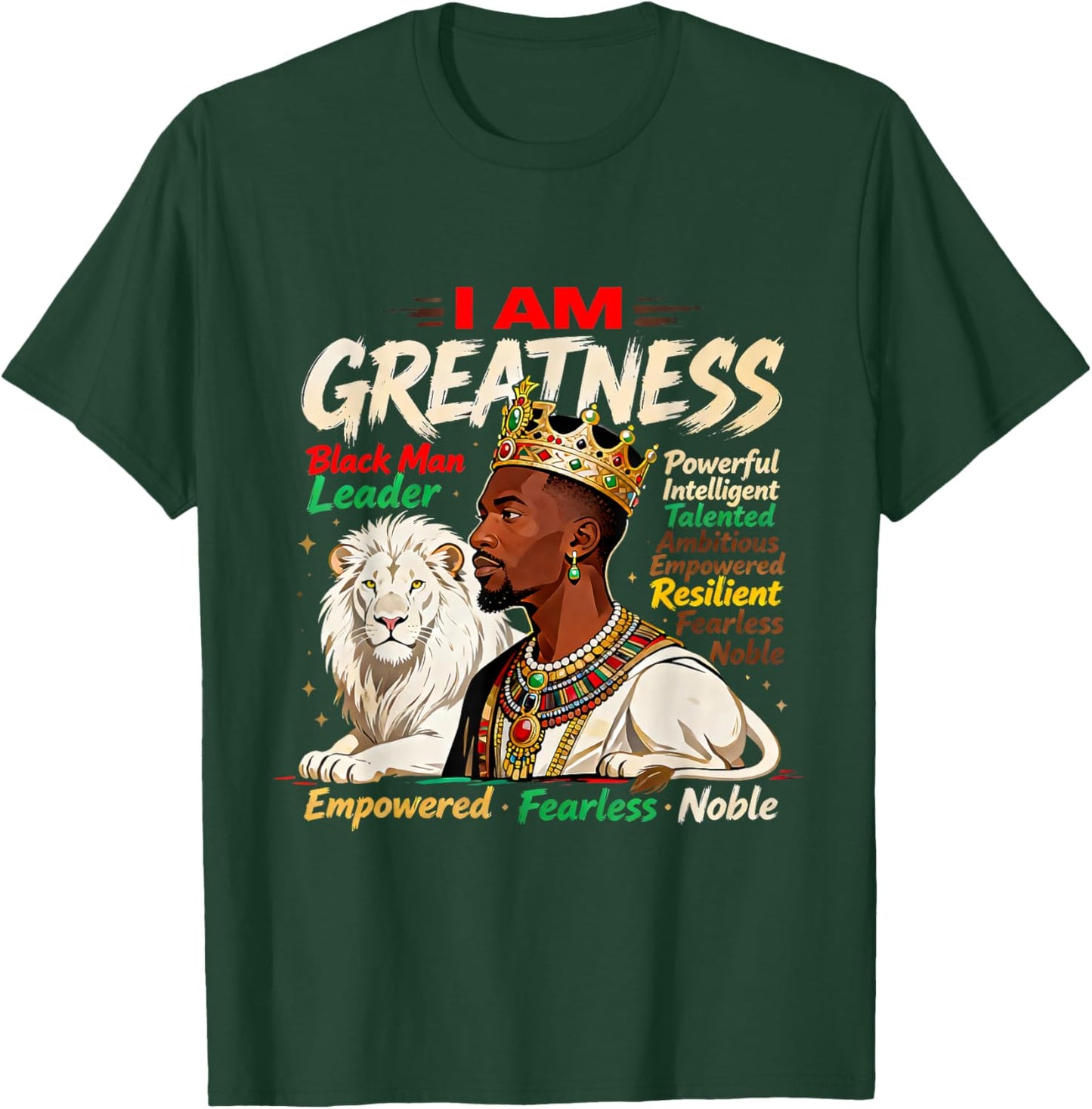 I Am Greatness Black History Month Blackman Leader T-Shirt - T-Shirt | Forest