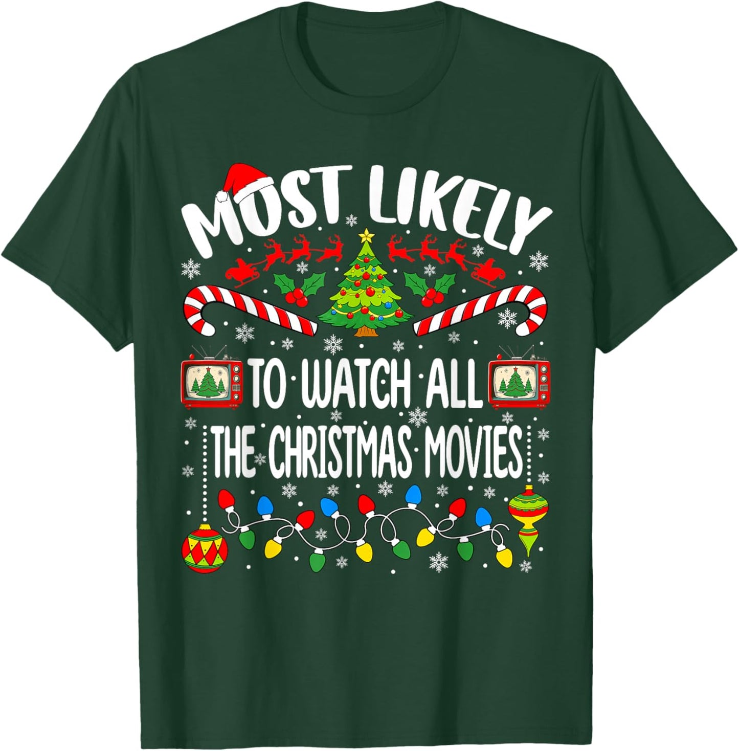 Most Likely to Watch All The Christmas Movies Christmas T-Shirt - T-Shirt | Forest
