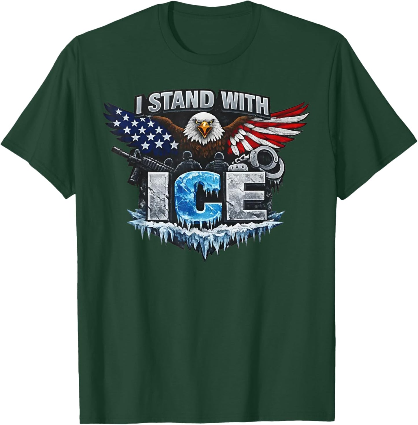 I Stand with ICE Support ICE T-Shirt - T-Shirt | Forest