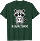 I Require Snacks Raccoon T-Shirt - T-Shirt | Forest