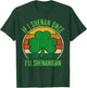 St Patricks Day If I Shenan Once I'll Shenanigan Funny Retro T-Shirt - T-Shirt | Forest