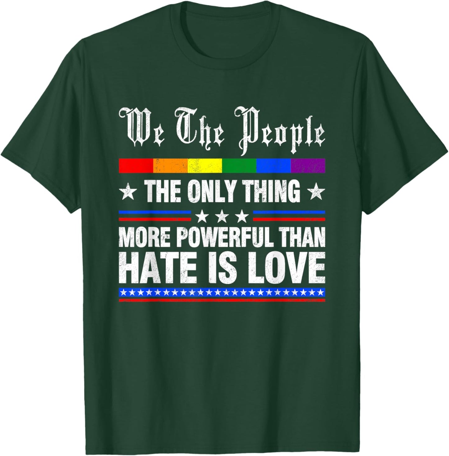 The Only Thing More Powerful Than Hate is Love Men Women T-Shirt - T-Shirt | Forest