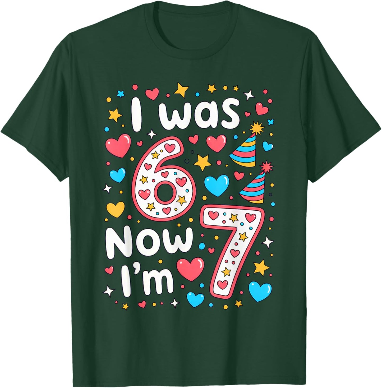 7 Years Old Birthday I was 6 Now I'm 7 6 7 T-Shirt - T-Shirt | Forest