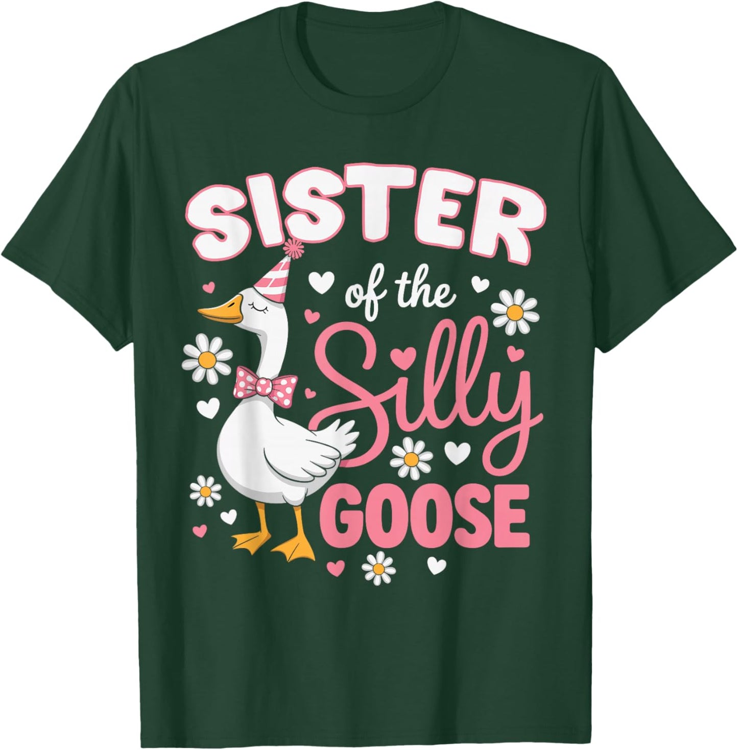 Sister of The Silly Goose Family Matching Birthday T-Shirt - T-Shirt | Forest