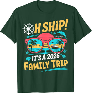 Oh Ship It's a Family Trip 2026 Matching Family 2026 Cruise T-Shirt - T-Shirt | Forest