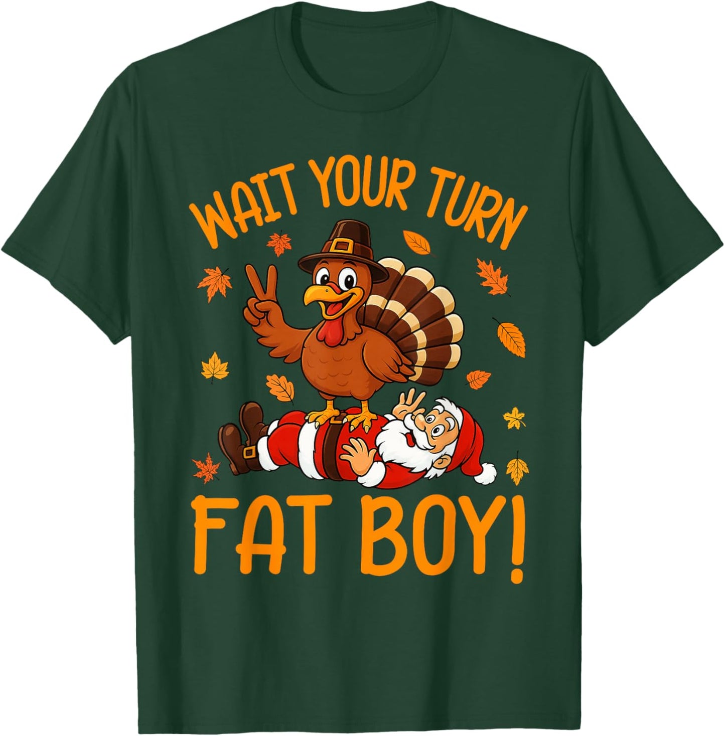 Wait Your Turn Funny Thanksgiving Turkey Santa Christmas T-Shirt - T-Shirt | Forest