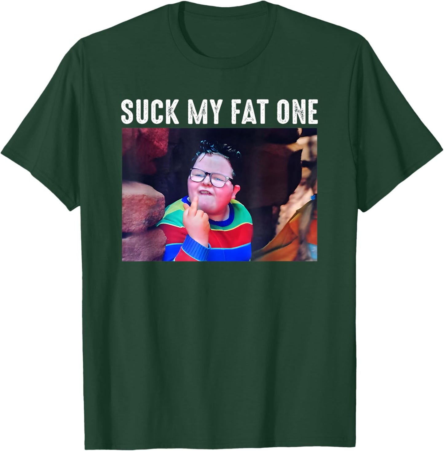 Suck My Fat One, Meme Funny T-Shirt - T-Shirt | Forest