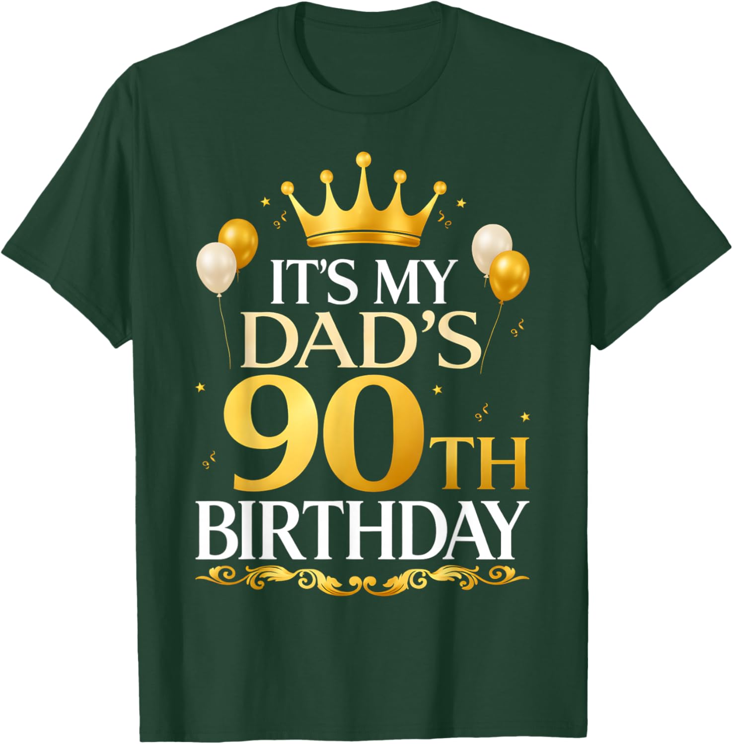 It's My Dad's 90th Birthday T-Shirt - T-Shirt | Forest