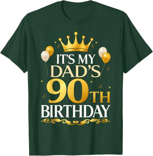 It's My Dad's 90th Birthday T-Shirt - T-Shirt | Forest