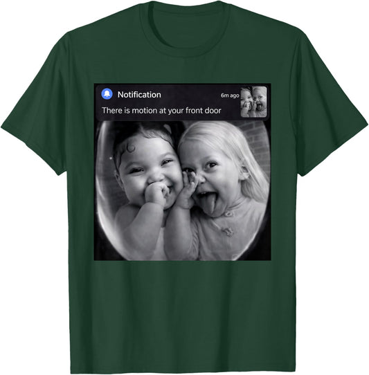 Funny AI Baby Girls Motion At Your Front Door Meme T-Shirt - T-Shirt | Forest