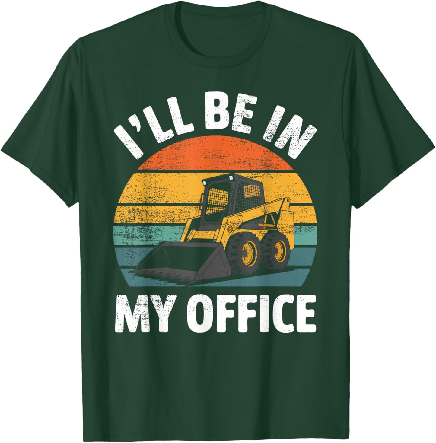 Skid Steer Operator Construction Heavy Equipment Jobsite T-Shirt - T-Shirt | Forest