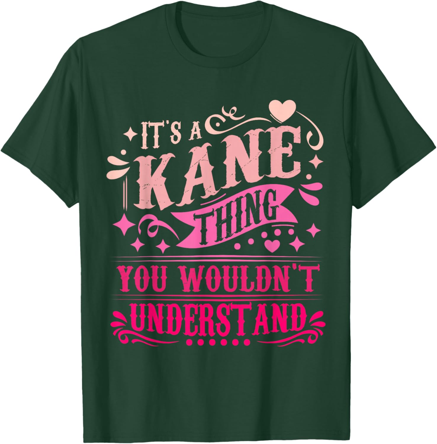 It's A Kane Thing You Wouldn't Understand Kane T-Shirt - T-Shirt | Forest