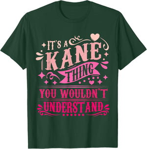 It's A Kane Thing You Wouldn't Understand Kane T-Shirt - T-Shirt | Forest