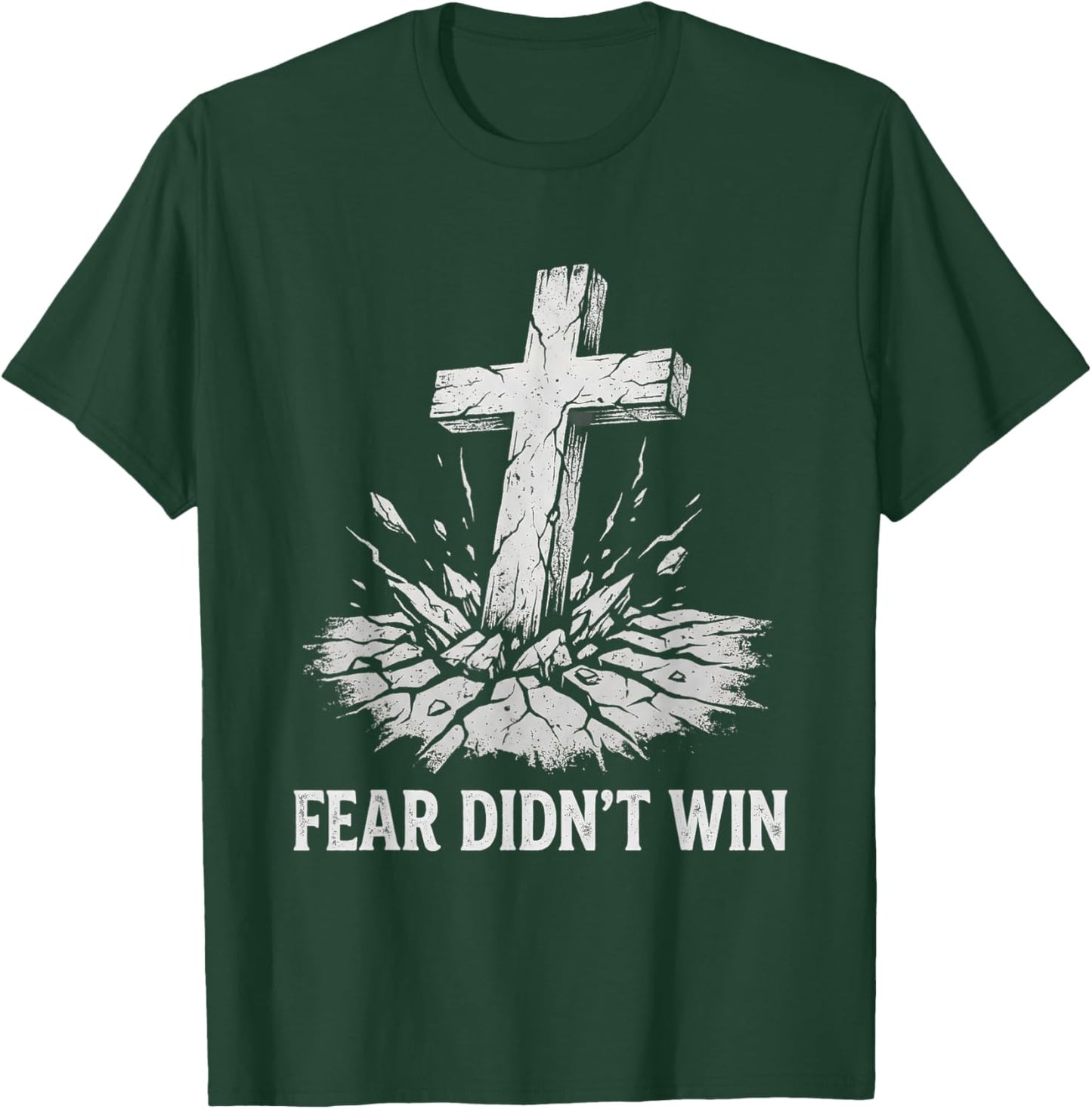 Fear Didn't Win Christian Faith Message T-Shirt - T-Shirt | Forest