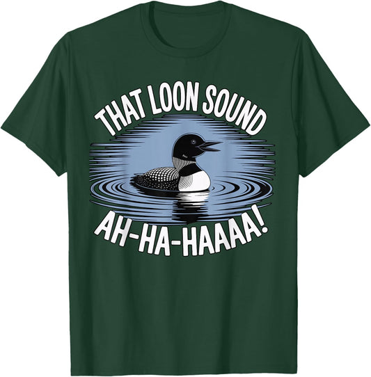 Funny Loon that Sound AH HAA Birding Common Loon Bird T-Shirt - T-Shirt | Forest