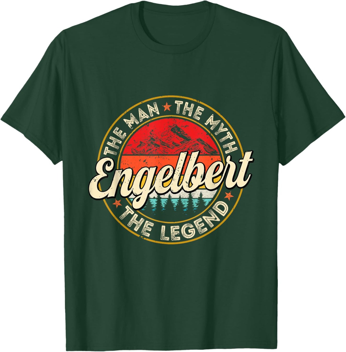 Engelbert The Man The Myth The Legend Personalized Name T-Shirt - T-Shirt | Forest