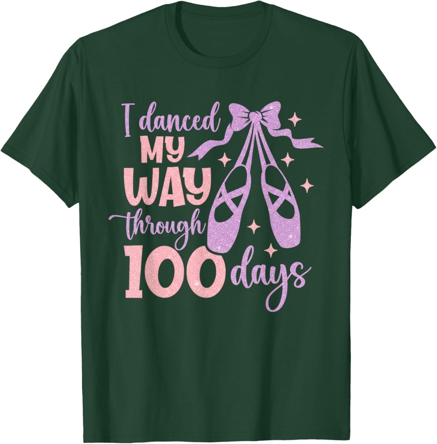 I Danced My Way Through 100 Days Dance School Celebration T-Shirt - T-Shirt | Forest