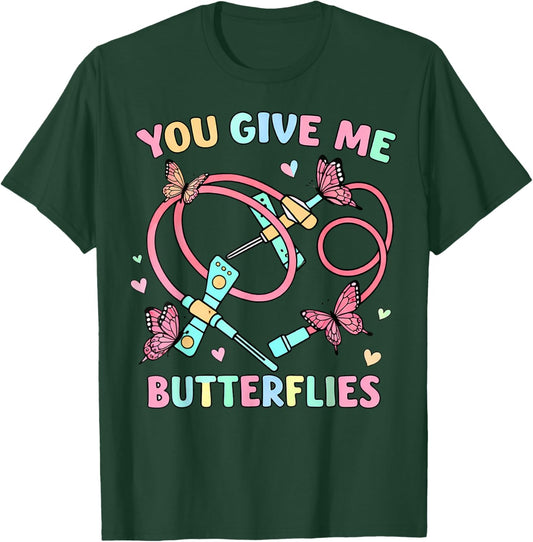 You Give Me Butterflies Nurse Phlebotomy Valentine T-Shirt - T-Shirt | Forest