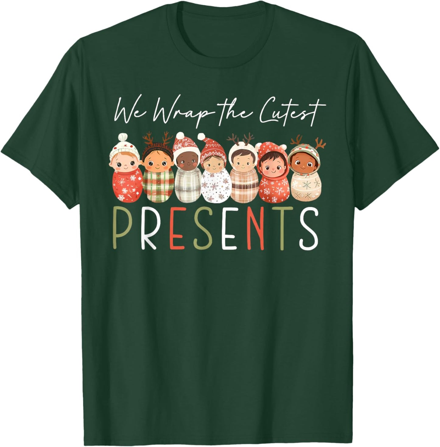 We Wrap The Cutest Presents Christmas Mother Baby Nurse Xmas T-Shirt - T-Shirt | Forest