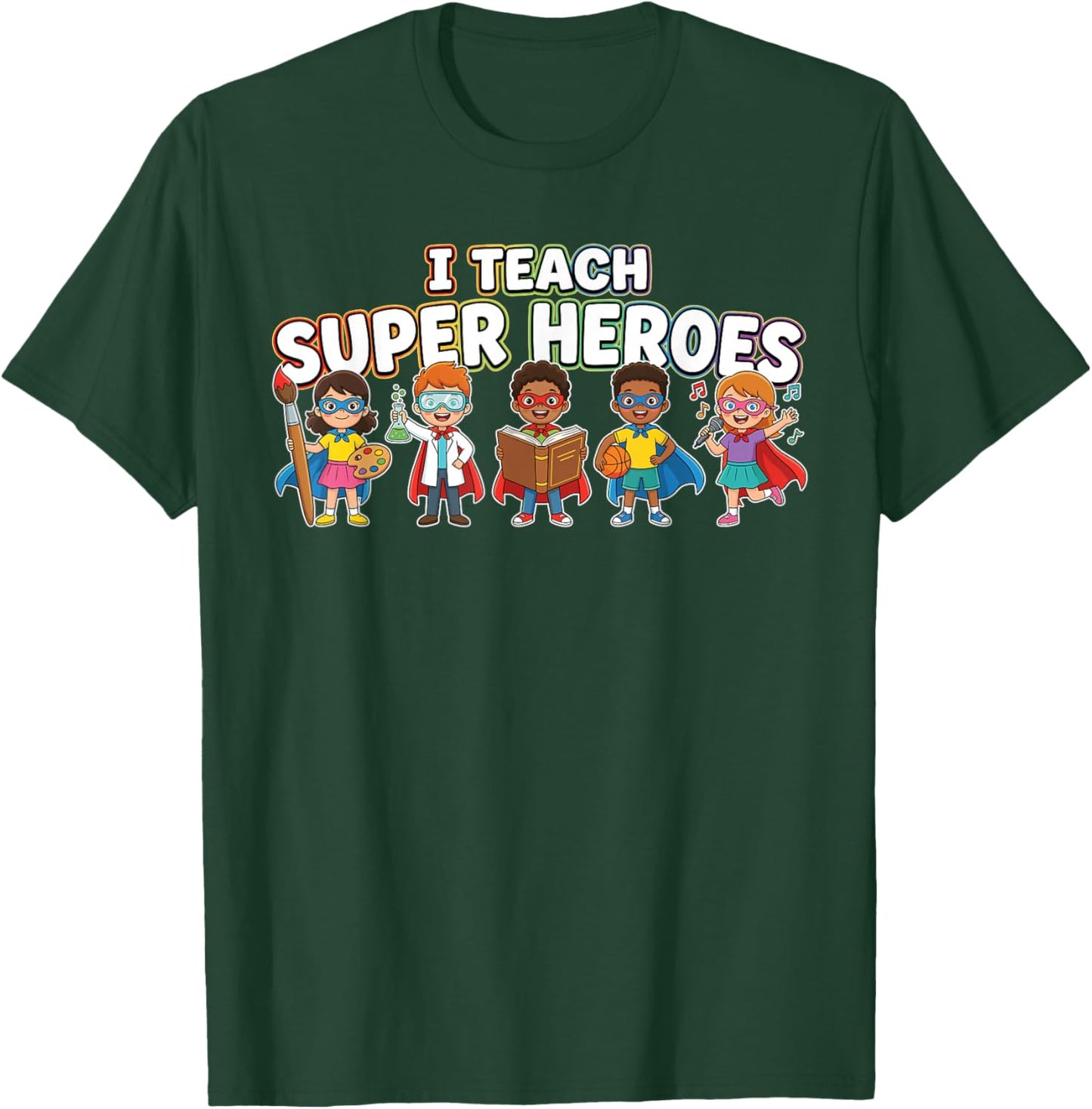 I Teach Super Heroes Diverse Students Talents Teacher T-Shirt - T-Shirt | Forest