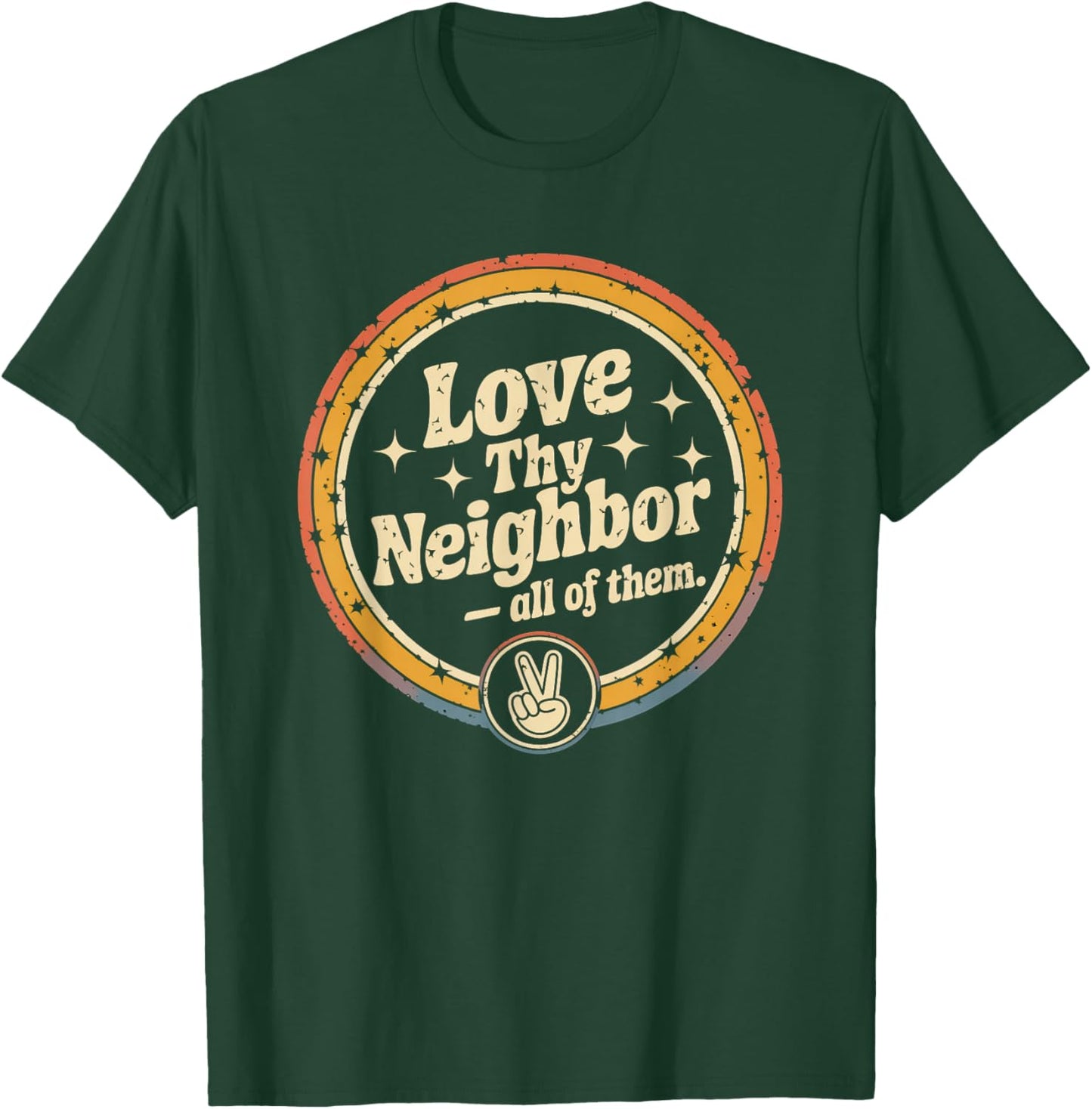 Love Thy Neighbor All of Them Retro Vintage 70s Kind T-Shirt - T-Shirt | Forest