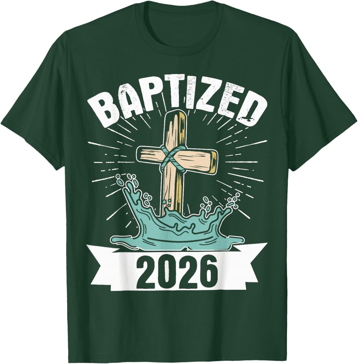 Baptized 2026 T-Shirt - T-Shirt | Forest