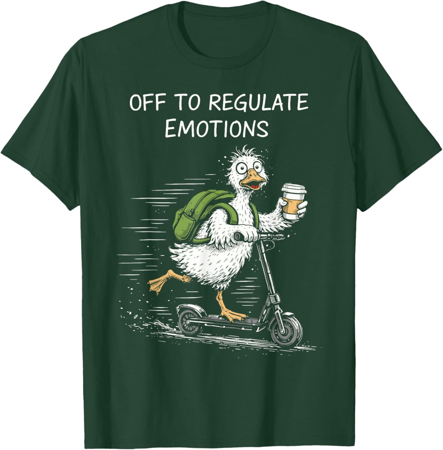 Off to Regulate Emotions Funny Goose Mental Health Counselor T-Shirt - T-Shirt | Forest