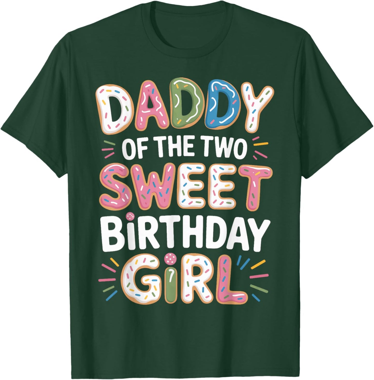 Two Sweet Birthday Girl Daddy Donut Theme Matching Party T-Shirt - T-Shirt | Forest