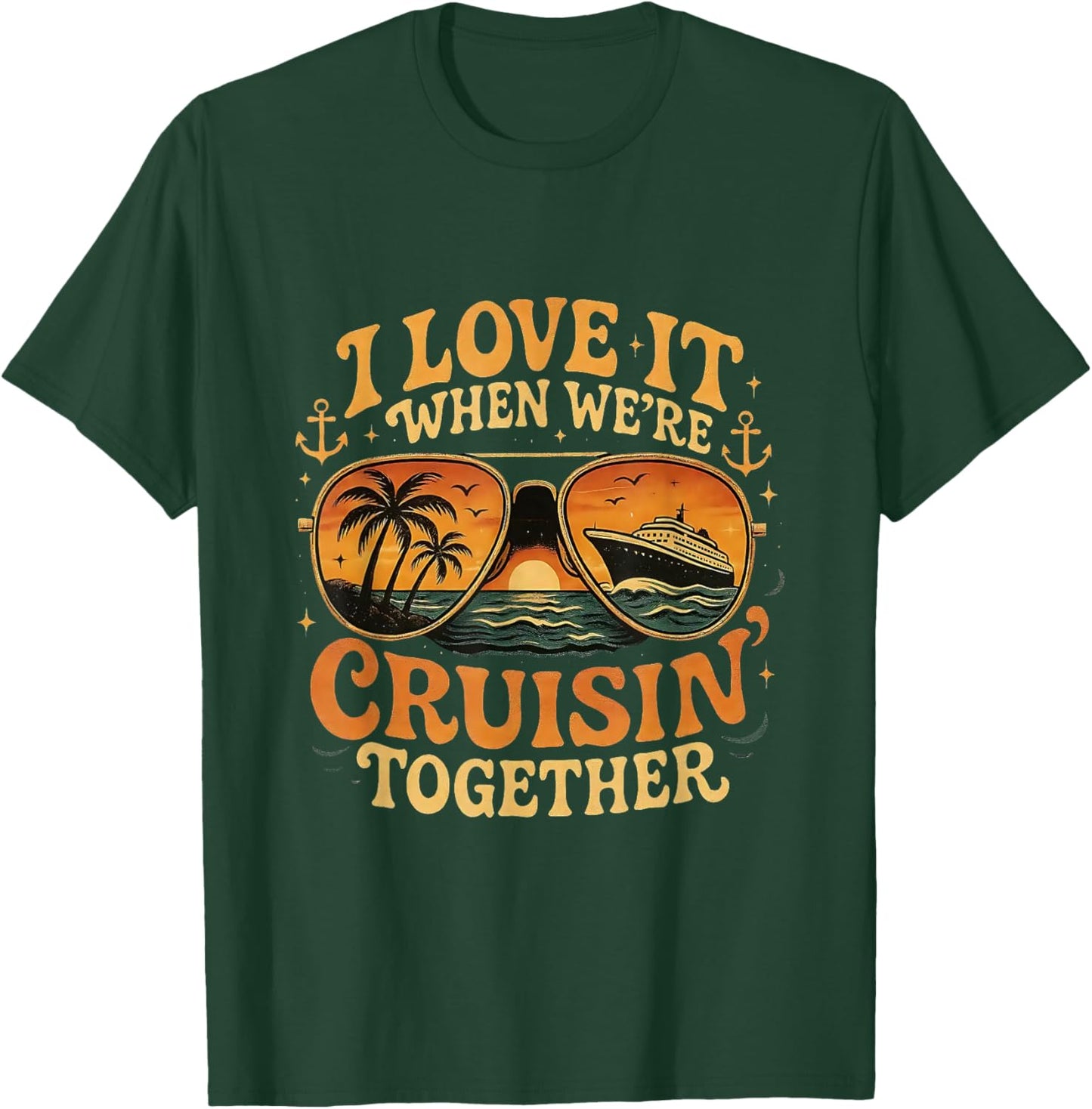 I Love It When We're Cruisin’ Together Retro Cruise Vacation T-Shirt - T-Shirt | Forest