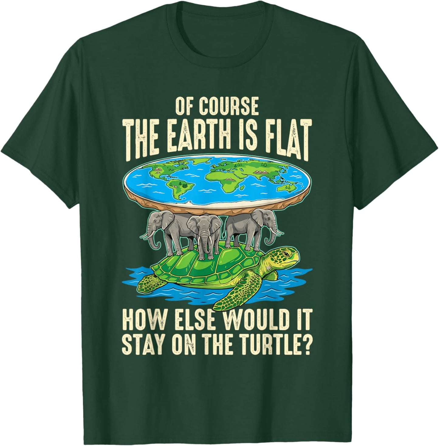 Funny Flat Earth Society & Women T-Shirt - T-Shirt | Forest