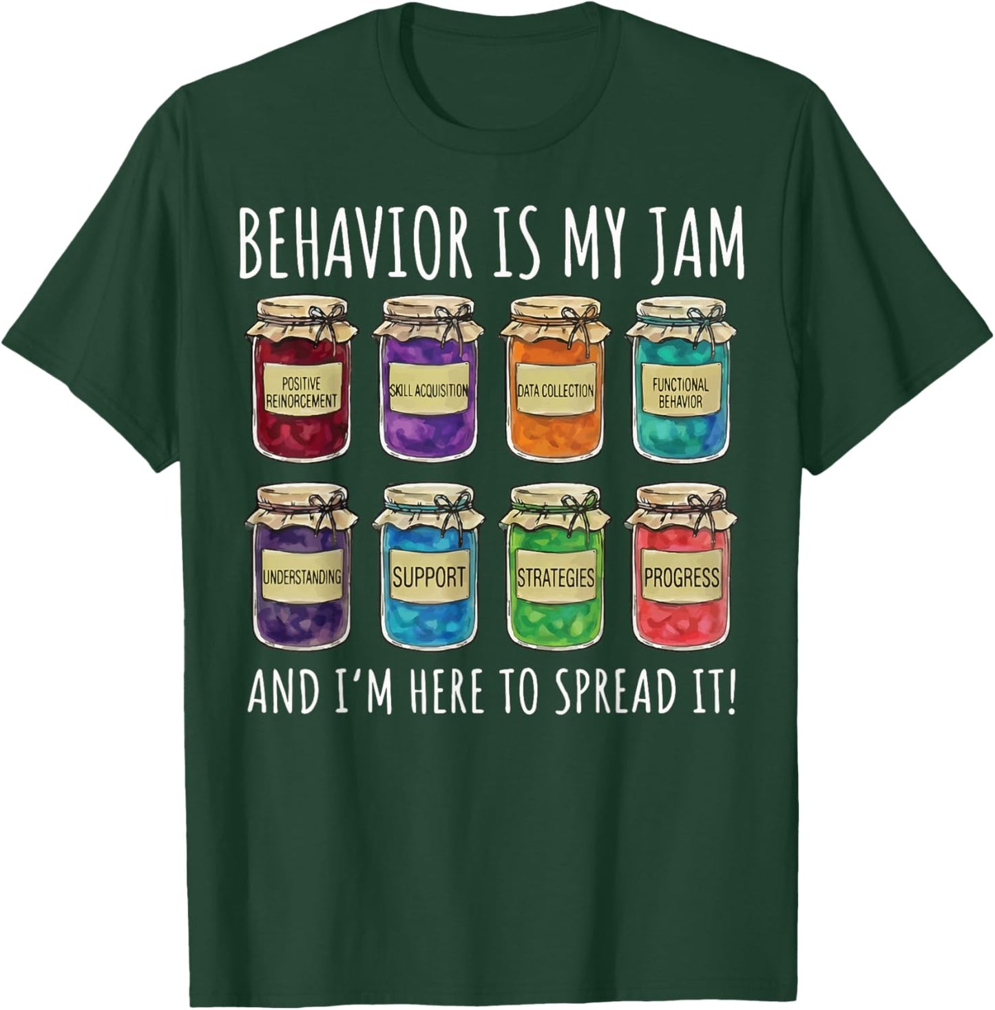 Behavior is My Jam and I'm Here to Spread It T-Shirt - T-Shirt | Forest