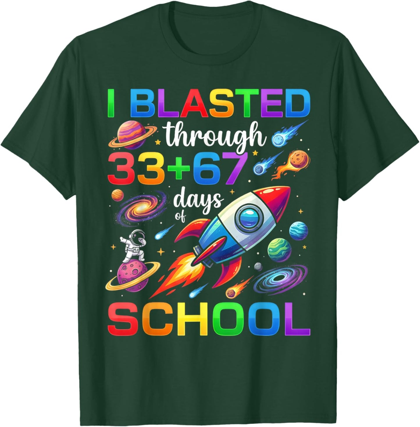 I Blasted Through 33 67 Day of School 100th Day Teacher Kids T-Shirt - T-Shirt | Forest