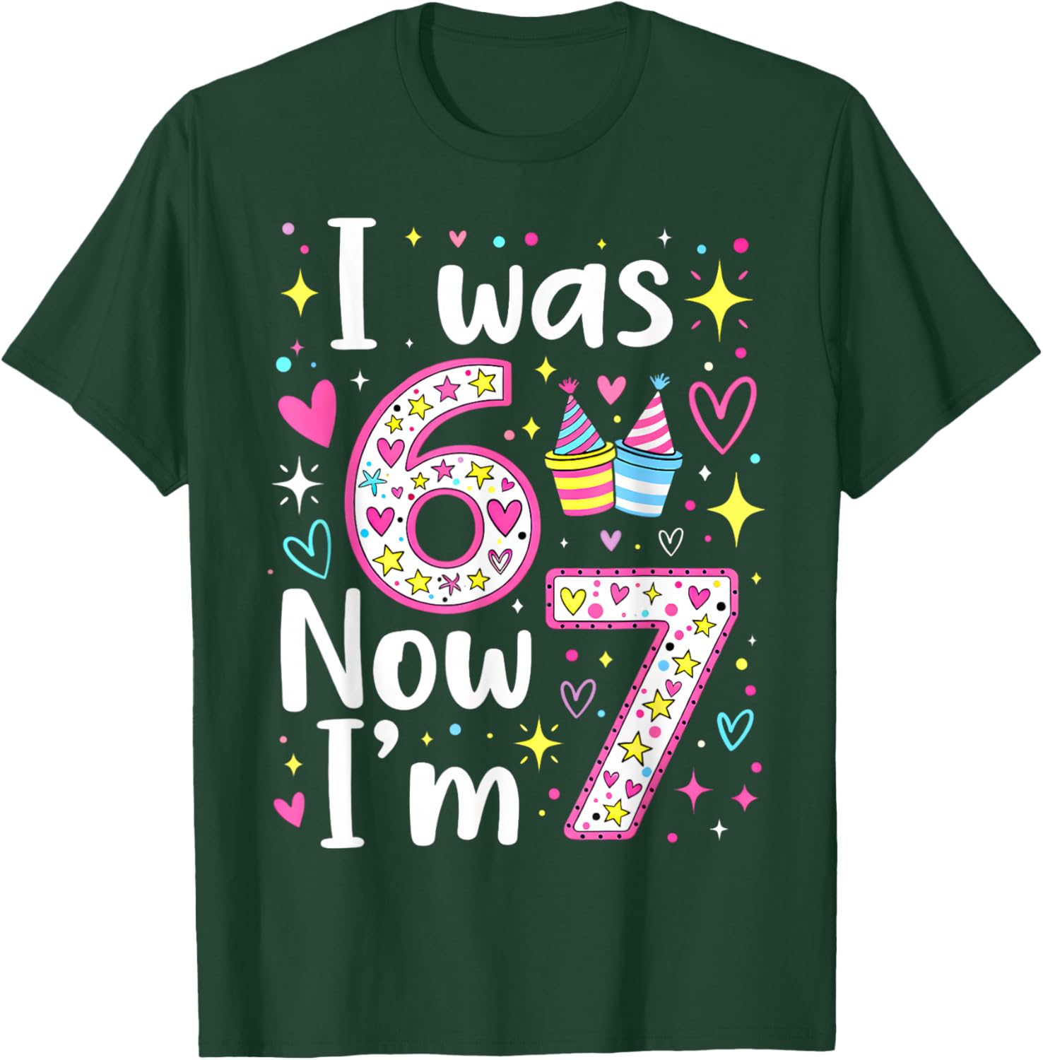 7 Years Old Birthday I was 6 Now I'm 7 6 7 Funny Kids Girls T-Shirt - T-Shirt | Forest