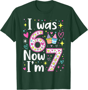 7 Years Old Birthday I was 6 Now I'm 7 6 7 Funny Kids Girls T-Shirt - T-Shirt | Forest