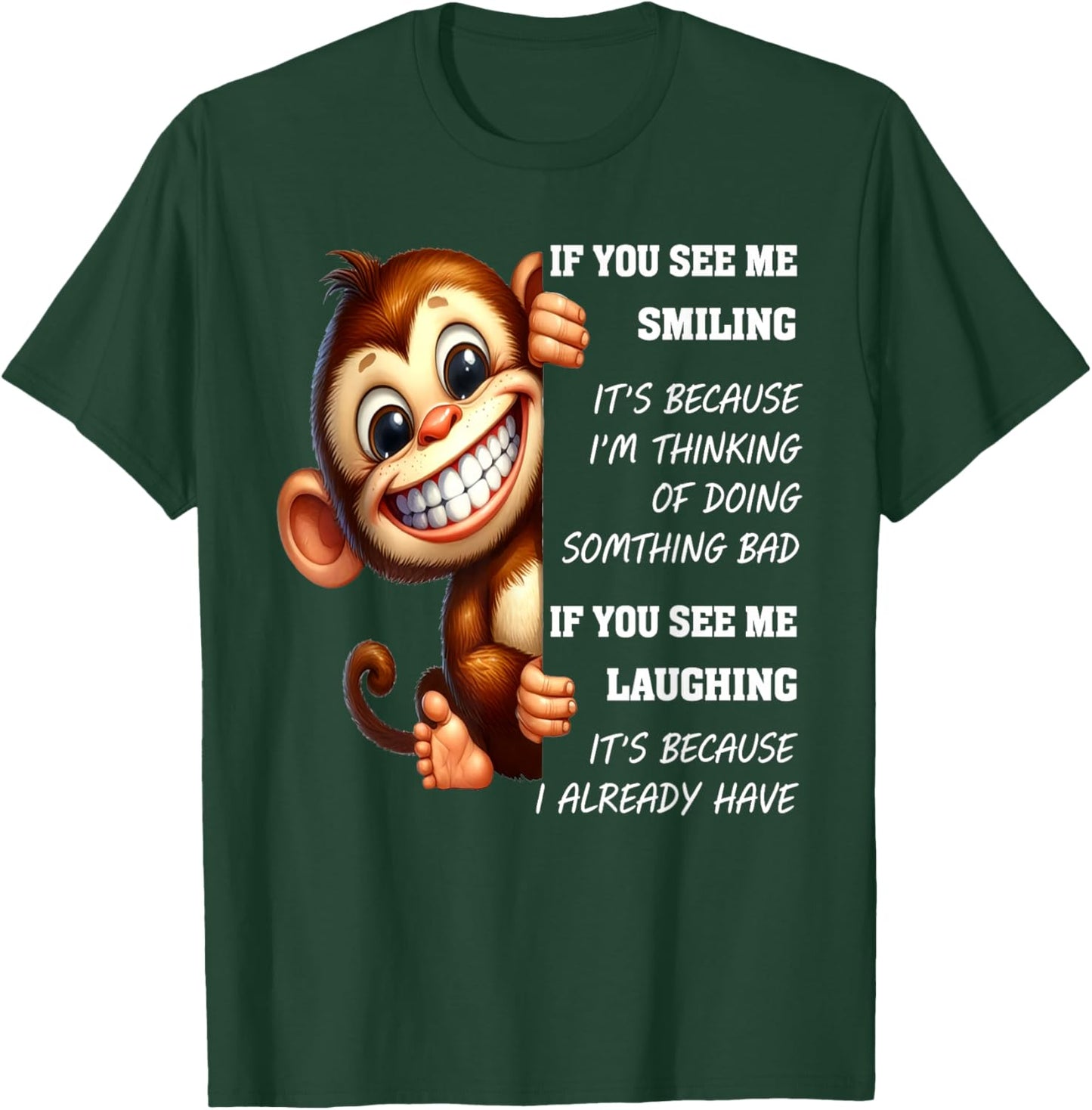 Monkey If You See Me Smiling It's Because I'm Thinking T-Shirt - T-Shirt | Forest