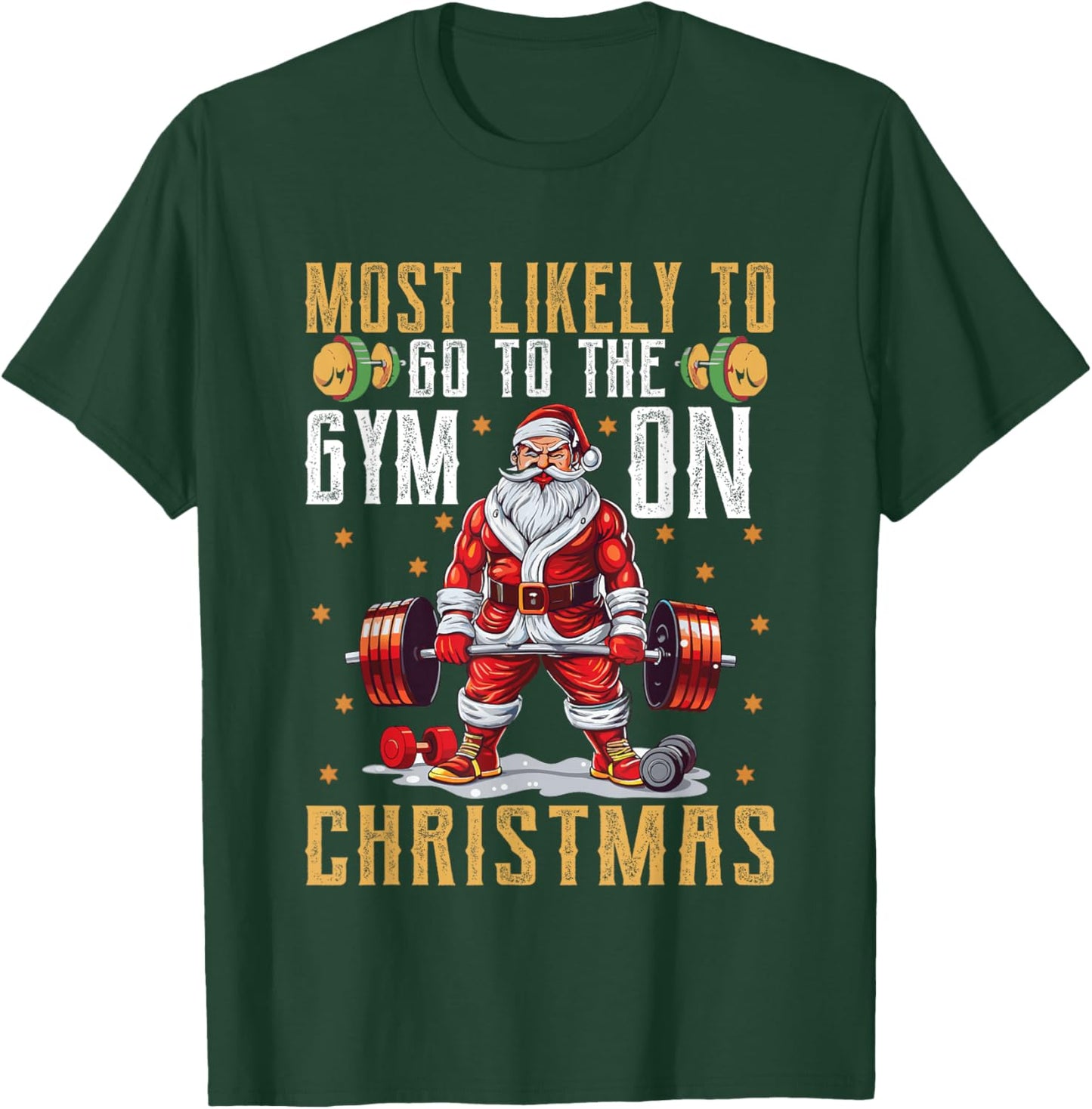Most Likely to Go to The Gym On Christmas Santa Claus Humor T-Shirt - T-Shirt | Forest