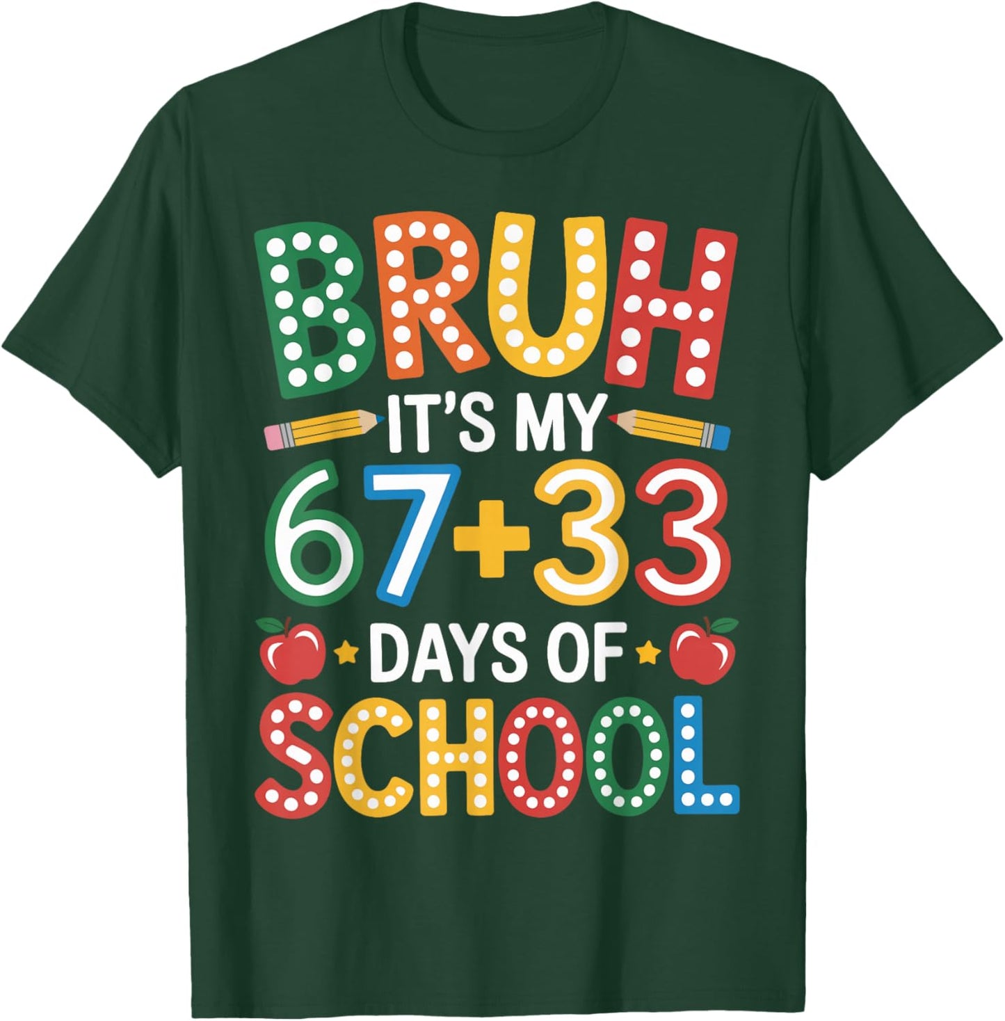 Bruh Its My 67 33 Days of School Funny Kids 100th Day T-Shirt - T-Shirt | Forest
