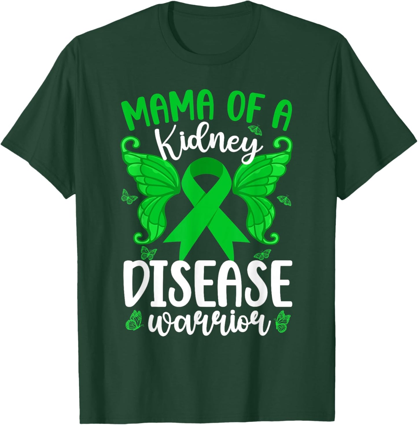 Mama of A Kidney Disease Warrior Kidney Disease Awareness T-Shirt - T-Shirt | Forest