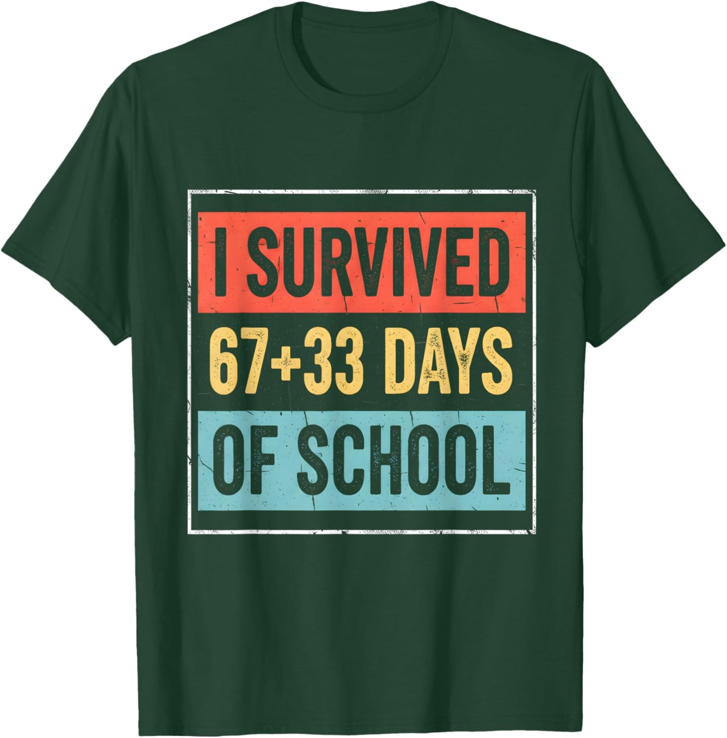 I Survived 67+33 Days of School 100 Days of School T-Shirt - T-Shirt | Forest