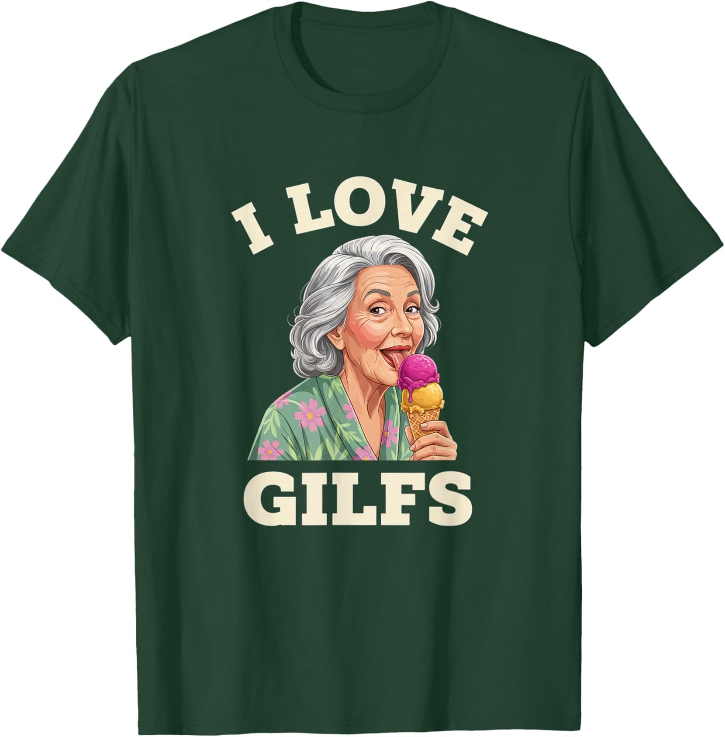 Grandparent I Love GILFS Funny Grandma Ice Cream Design T-Shirt - T-Shirt | Forest
