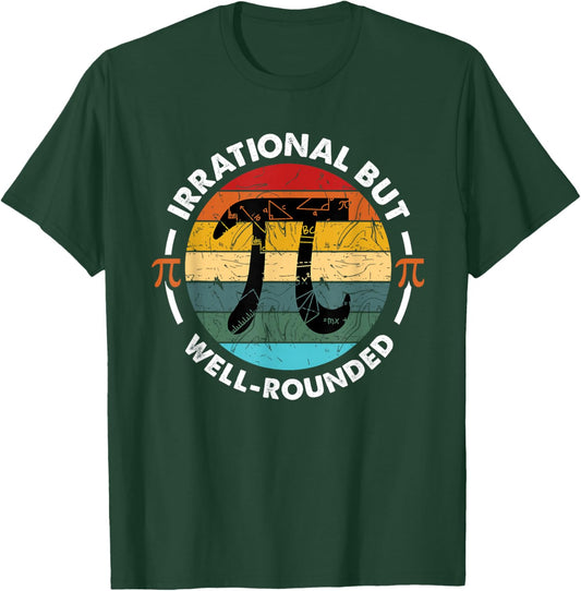Retro Irrational But Well Rounded Pi Day Celebration Math T-Shirt - T-Shirt | Forest