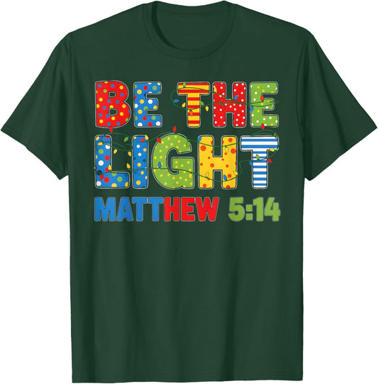 Be The Light Matthew 5 14 T-Shirt - T-Shirt | Forest