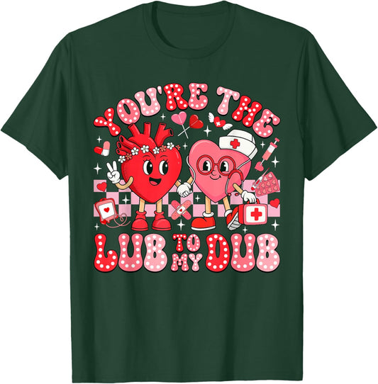 You're The Lube to My Dub CVICU Valentine Cardiac Nurse T-Shirt - T-Shirt | Forest