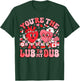 You're The Lube to My Dub CVICU Valentine Cardiac Nurse T-Shirt - T-Shirt | Forest