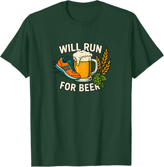 Will Run for Beer T-Shirt - T-Shirt | Forest